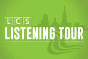 LCS Listening Tour