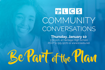 LCS Community Conversations January 10. Be part of the plan.