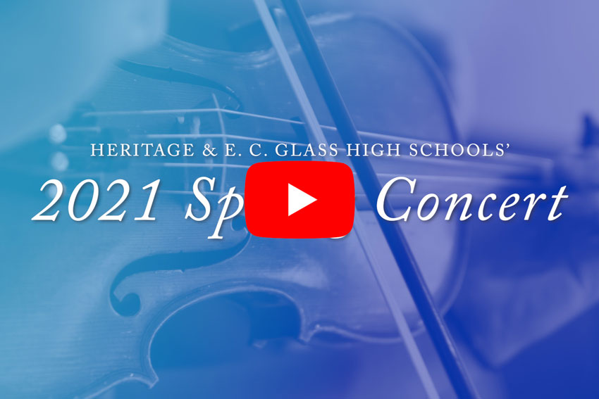 Heritage & E. C. Glass High Schools' 2021 Spring Concert [play button]