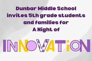 Dunbar Middle School invites 5th grade students and families for A Night of Innovation