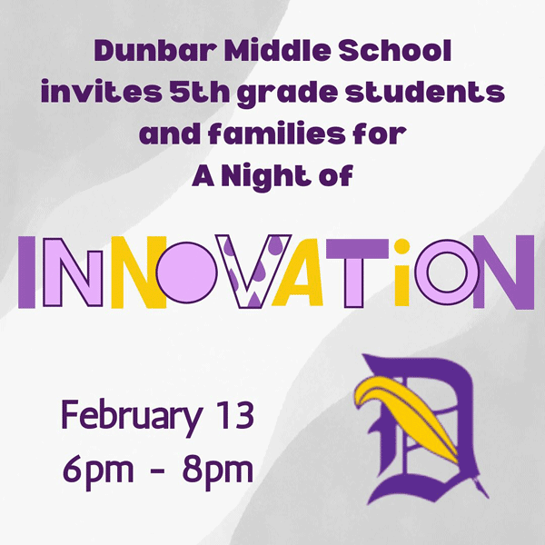 Dunbar Middle School invites 5th grade students and families for A Night of Innovation February 13 6-8 p.m.