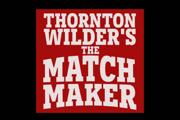 Thorton Wilder's The Match Maker graphic