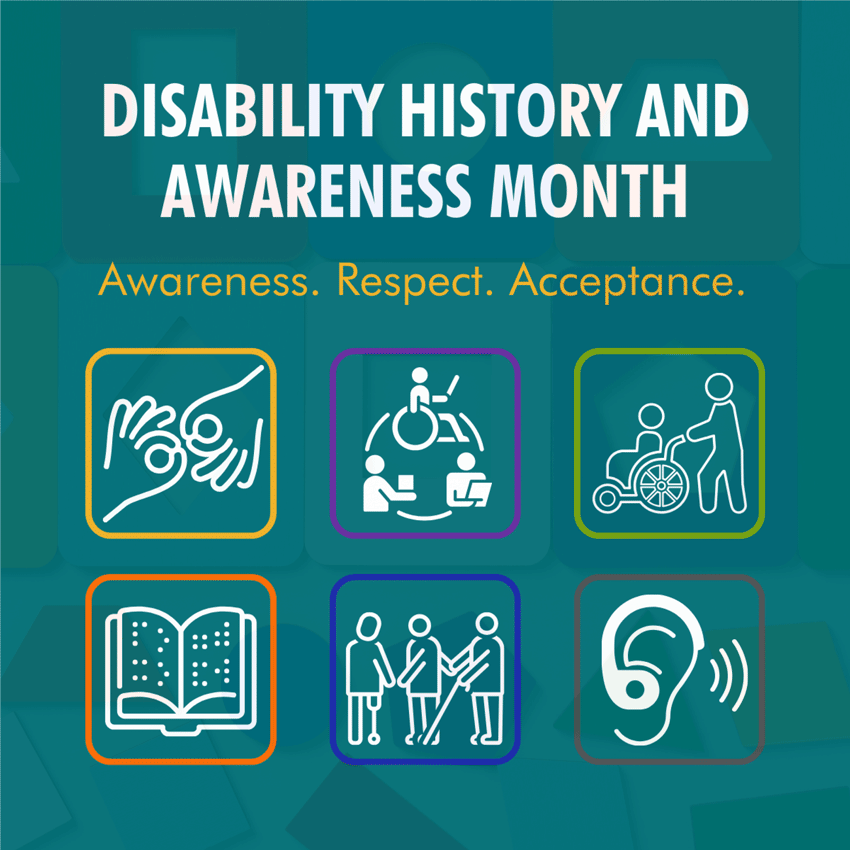 Disability History and Awareness Month - Awareness. Respect. Acceptance.