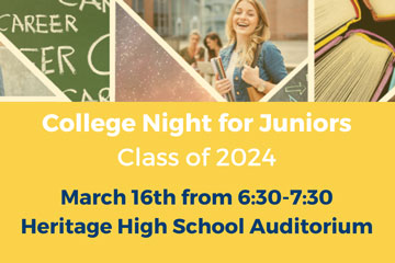 College Night for Juniors - Class of 2024 - March 16th from 6:30-7:30 Heritage High School Auditorium