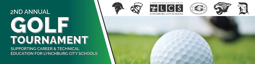 2nd Annual Golf Tournament Supporting Lynchburg City Schools Career & Technical Education