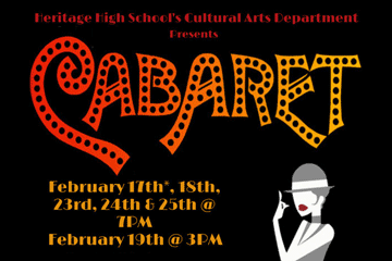 Heritage High School's Cultural Art Department presents Cabaret February 17th*, 18th, 23rd, 24th & 25th at 7pm February 19th at 3pm