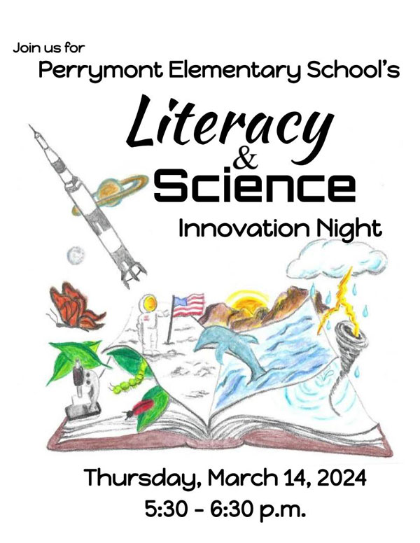 Join us for Perrymont Elementary School's Literacy & Science Innovation Night Thursday, March 14, 2024 5:30-6:30 p.m.