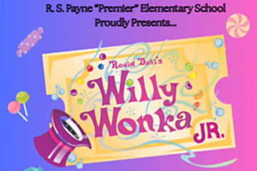 R. S. Payne "Premier" Elementary School proudly presents Roald Dahl's Willy Wonka Jr.